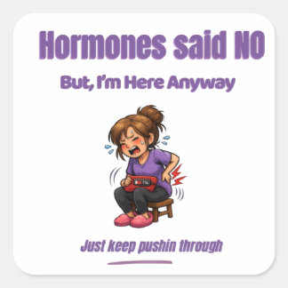 Blijf Maar Doorduwen – Perimenopauze Humor Vierkante Sticker