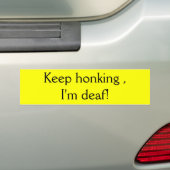 Blijf maar oprecht, ik ben doof. bumpersticker (Op auto)