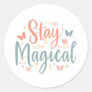 Blijf Magisch T-Shirt – Positieve Inspirerende Spr Ronde Sticker