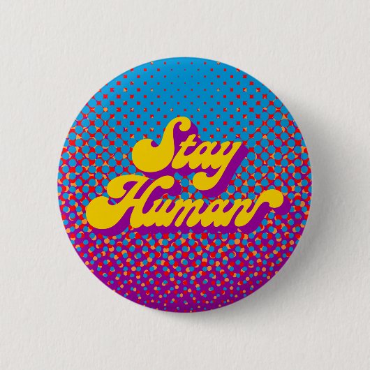 Blijf menselijk ronde button 5,7 cm (Voorkant)