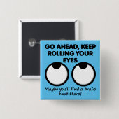 Blijf met je ogen rollen Grappige knop Badge Pin Vierkante Button 5,1 Cm (Voorkant /achterkant)
