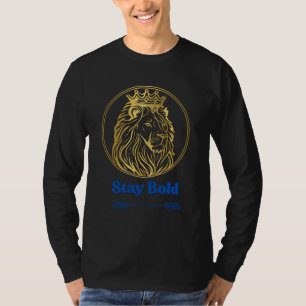Blijf Moedig – Royal Lion King Design   Symbool va T-shirt