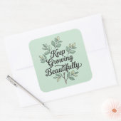 Blijf mooi groeien  vierkante sticker (Envelop)