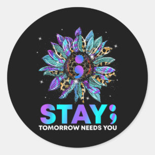 Blijf, morgen heb je zelfmoord preventie nodig. ronde sticker