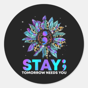 Blijf, morgen heb je zelfmoord preventie nodig. ronde sticker