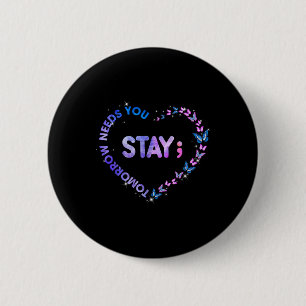 Blijf morgen hebben jullie Semicolon Heart Suicide Ronde Button 5,7 Cm