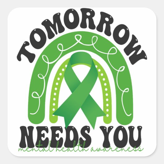 Blijf morgen heeft je mentale gezondheidsvoorlicht vierkante sticker (Voorkant)