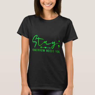Blijf Morgen heeft je nodig Geestelijke Gezondheid T-shirt