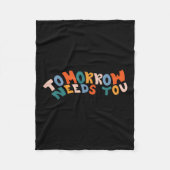 Blijf morgen, je hebt zelfmoord preventie nodig. fleece deken (Voorkant)