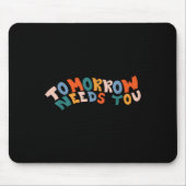 Blijf morgen, je hebt zelfmoord preventie nodig. muismat (Voorkant)