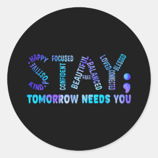 Blijf morgen, je hebt zelfmoord preventie nodig. ronde sticker