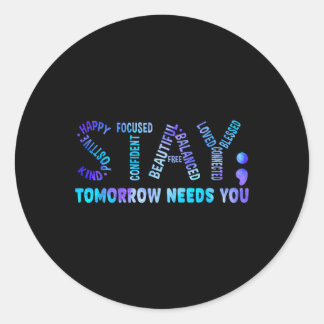 Blijf morgen, je hebt zelfmoord preventie nodig. ronde sticker