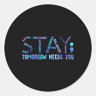 Blijf morgen, je hebt zelfmoord preventie nodig. ronde sticker