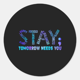 Blijf morgen, je hebt zelfmoord preventie nodig. ronde sticker