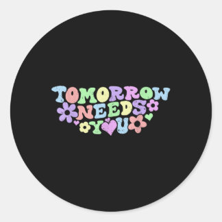 Blijf morgen, je hebt zelfmoord preventie nodig. ronde sticker