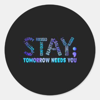 Blijf morgen, je hebt zelfmoord preventie nodig. ronde sticker