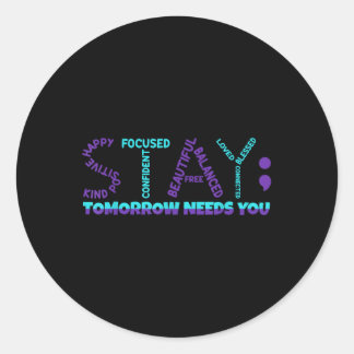Blijf morgen, je hebt zelfmoord preventie nodig. ronde sticker