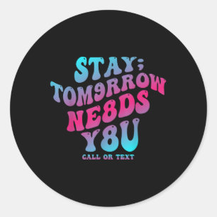 Blijf morgen nodig je 988 Zelfmoordpreventie Awa Ronde Sticker