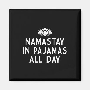 Blijf Namastay in pyjama de hele dag Namaste Grapp Magneet