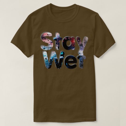 Blijf nat t-shirt (Design voorkant)