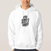 Blijf nederig, doe hard hoodie (Voorkant)
