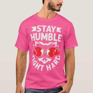 Blijf nederig en vecht hard boksen t-shirt