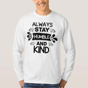 Blijf nederig en wees vriendelijk t-shirt