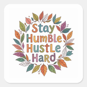 Blijf nederig motivatie citaat boho stijl vierkante sticker