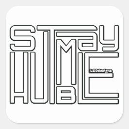 BLIJF NEDERIG motivatie en inspirerend Vierkante Sticker