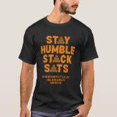 BLIJF NEDERIG STACK SATS Aangepaste Bitcoin Invest T-shirt (Voorkant)
