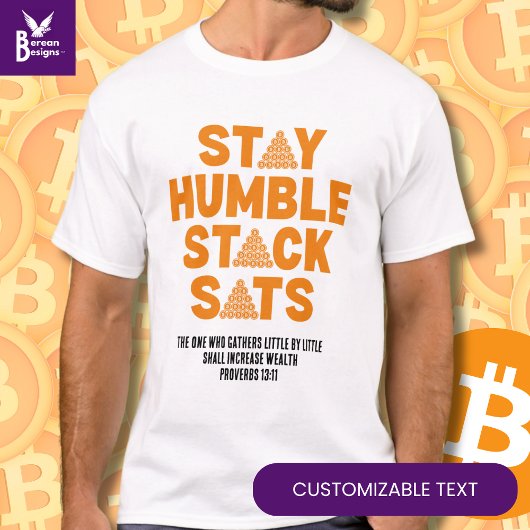 BLIJF NEDERIG STACK SATS Aangepaste Bitcoin Invest T-shirt