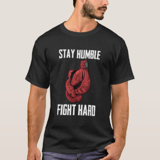 Blijf nederig, vecht hard Bokshandschoenen Boxer T-shirt