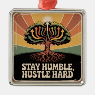 Blijf nederig, werk hard metalen ornament