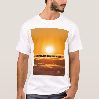Blijf nederig, werk hard, wees aardig  t-shirt