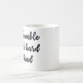 Blijf nederig werken hard Wees Mok (Center)