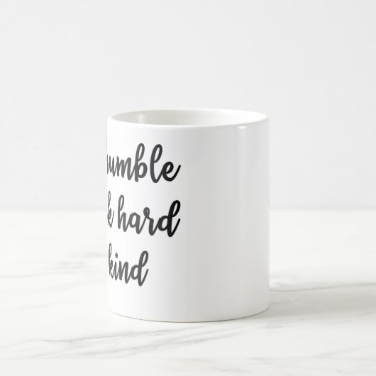 Blijf nederig werken hard Wees Mok (Center)