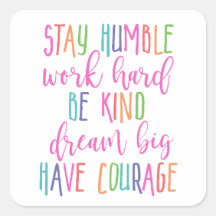 Blijf nederig werken Harde dromen Grote moed