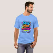 Blijf Nette Graffiti Ontwerp Voor Altijd T-shirt (Voorkant volledig)