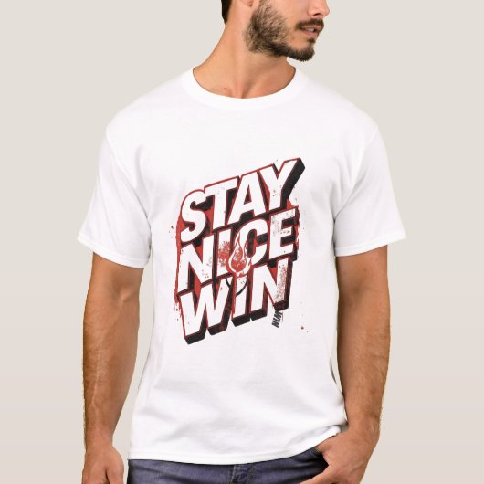 Blijf Nette Winnen Urbane Typografie Ontwerp T-shirt (Voorkant)