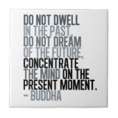 Blijf niet in het verleden - Budda Tegeltje (Voorkant)