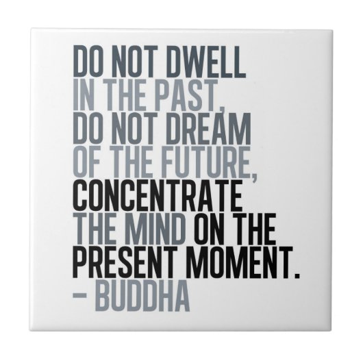 Blijf niet in het verleden - Budda Tegeltje (Voorkant)