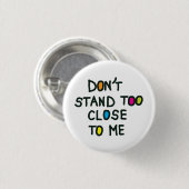 Blijf niet te dicht bij me staan, sociale afstand ronde button 3,2 cm (Voorkant /achterkant)