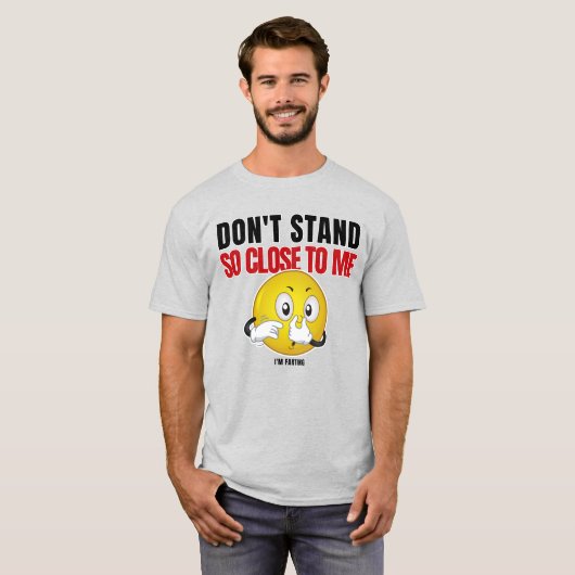 Blijf niet zo dicht bij mij t-shirt (Voorkant volledig)