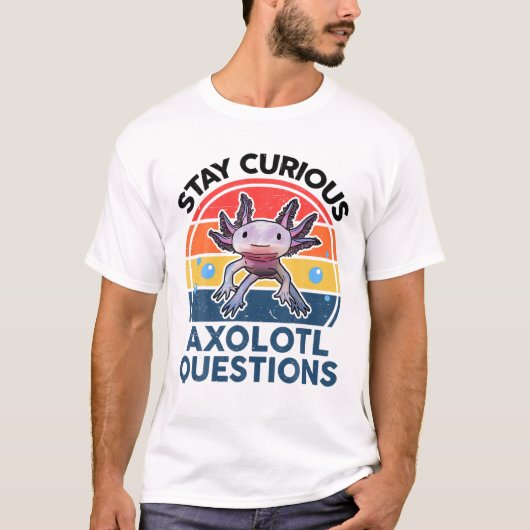 Blijf nieuwsgierig bij Axolotl vragen T-shirt (Voorkant)