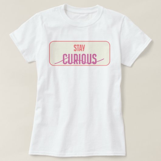 Blijf nieuwsgierig | phozos t-shirt (Design voorkant)
