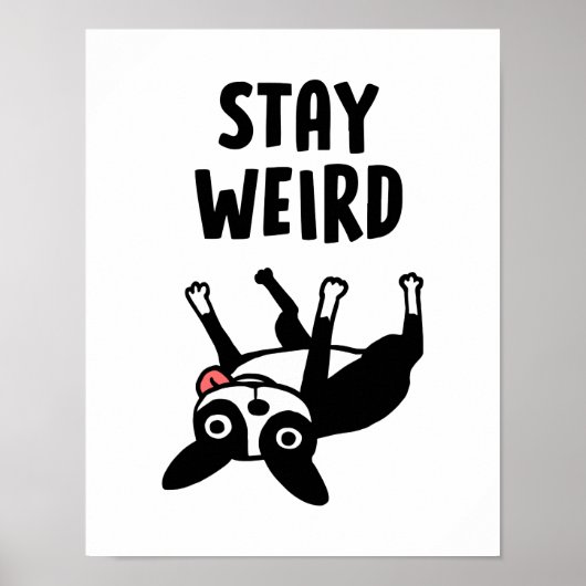 Blijf nog weird Boston Terrier Funny Dog Poster (Voorkant)