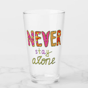 Blijf nooit alleen glas