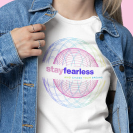 Blijf Onbevreesd / Volg Je Dromen T-shirt