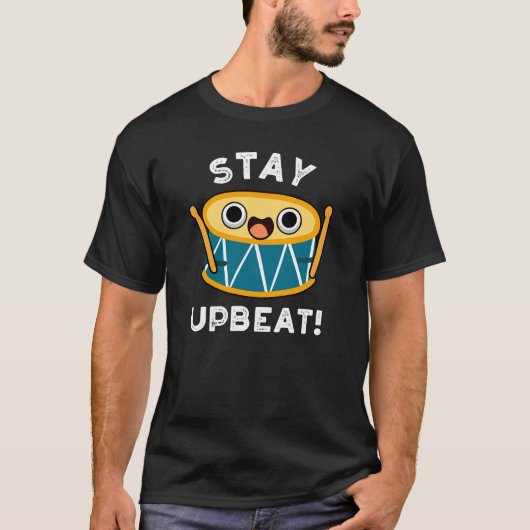 Blijf op de hoogte Funny Positive Drum Pun Dark BG T-shirt (Voorkant)