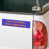 Blijf op de koers, schop een dood paard... - Geper Bumpersticker (Op Truck)